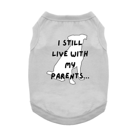 NEW - I Still Live With My Parents Dog Shirt - Glacier Gray (Option: X-Small)