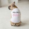 NEW - Yes I'm A Bitch Dog Shirt - White